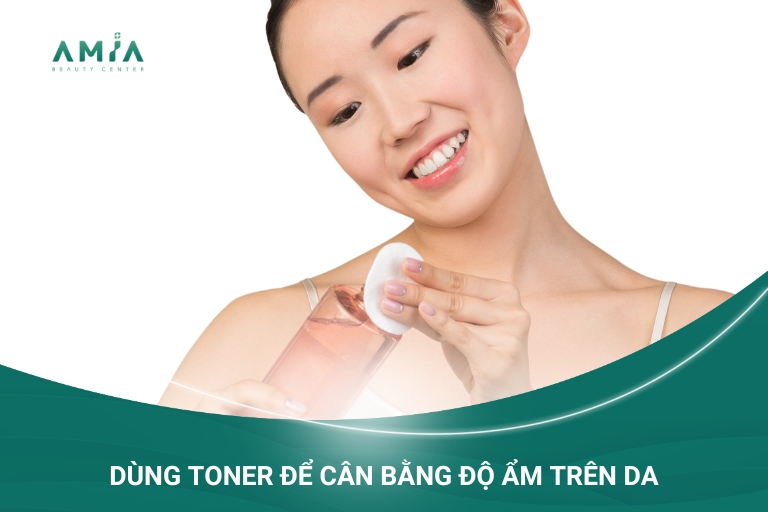 Cân bằng pH trên da với toner