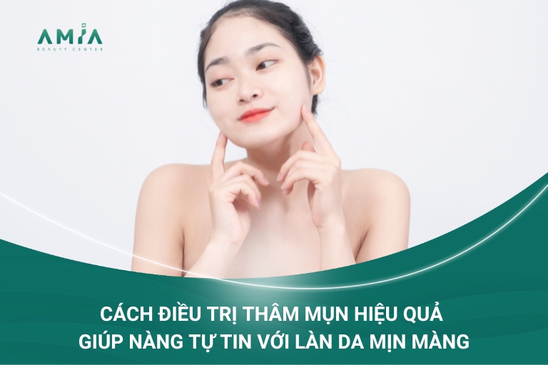 Cách Điều Trị Thâm Mụn Hiệu Quả Giúp Nàng Tự Tin Với Làn Da Mịn Màng Cach-dieu-tri-tham-mun-tieude_result