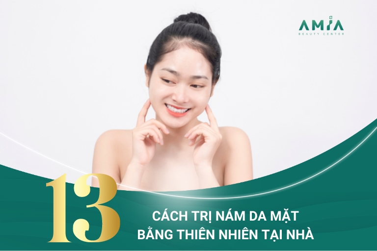 13+ Cách Trị Nám Da Mặt Bằng Thiên Nhiên Tạo Nhà Hiệu Quả Tức Thì!