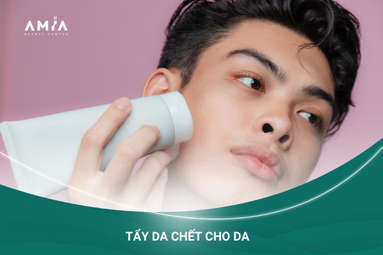 Tẩy da chết để loại bỏ lớp sừng trên da, làm thông thoáng lỗ chân lông