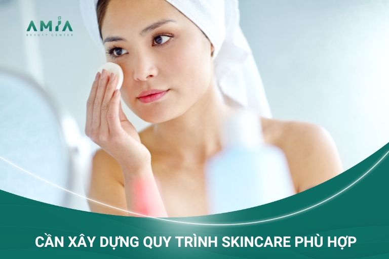 Tips dưỡng da hiệu quả, ngăn ngừa mụn đó là xây dựng quy trình skincare phù hợp với tình trạng da hiện tại