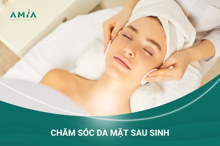 Chăm sóc da mặt sau sinh