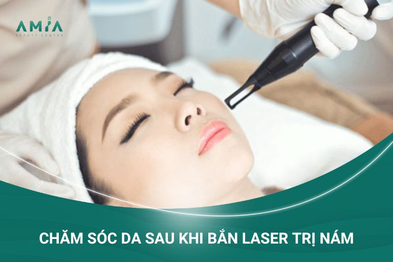 cách chăm sóc da sau khi bắn laser trị nám