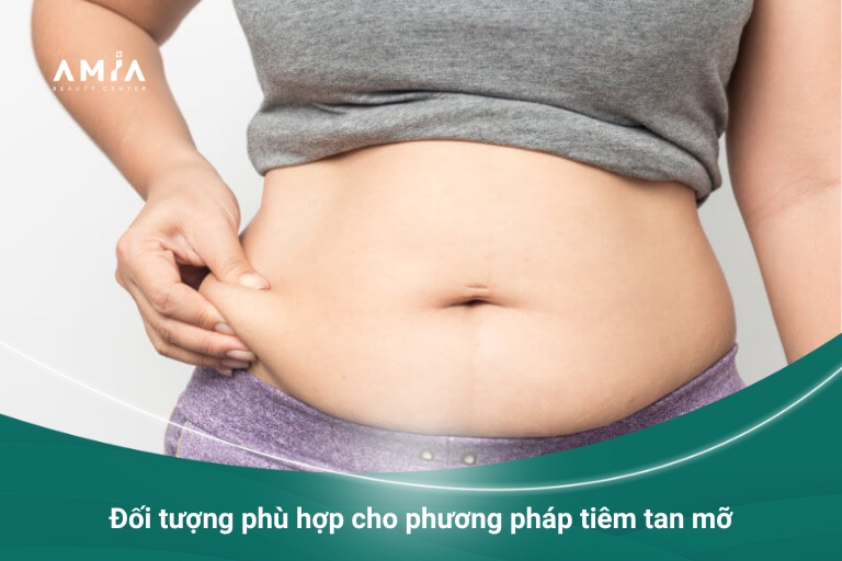 Đối tượng phù hợp cho phương pháp tiêm tan mỡ bụng