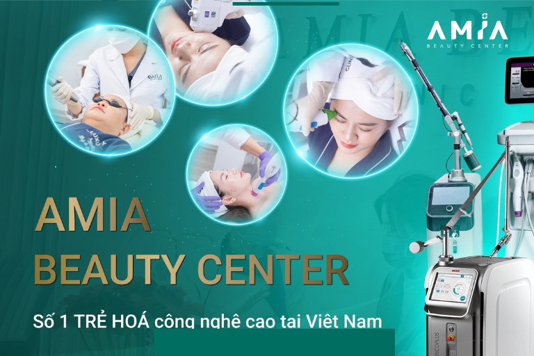 Amia Beauty Center- số 1 trẻ hóa công nghệ cao tại Việt Nam