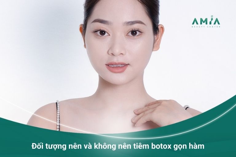 Đối tượng nên và không nên tiêm botox gọn hàm