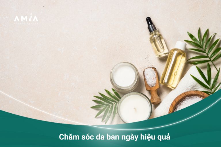 Chăm sóc da ban ngày hiệu quả