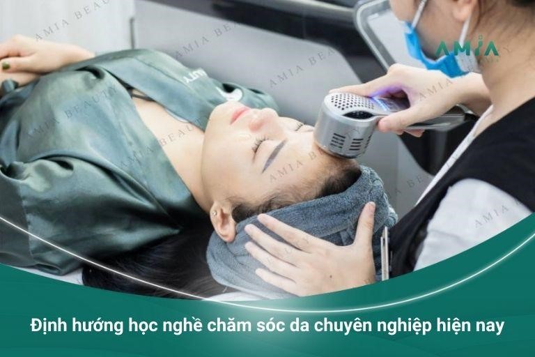 Định hướng học nghề chăm sóc da chuyên nghiệp hiện nay