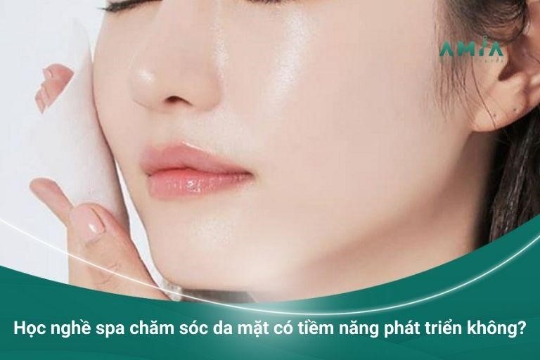 Học nghề spa chăm sóc da mặt có tiềm năng phát triển không?