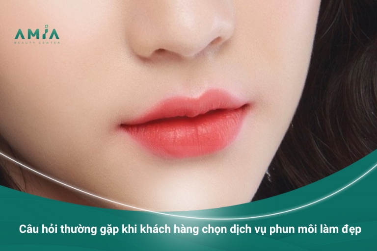 Một số câu hỏi thường gặp đối với dịch vụ phun môi